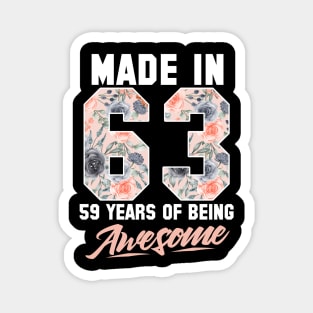 Made in 1963 59 years of being awesome 59th Birthday Flowers Magnet