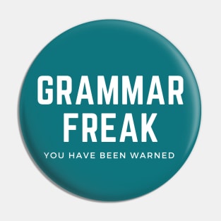 Grammar Freak You Have Been Warned Pin