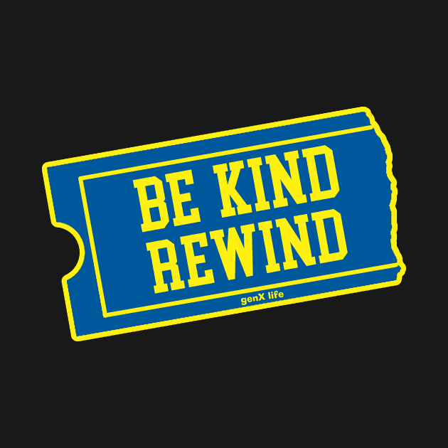 Be Kind Rewind by genX life