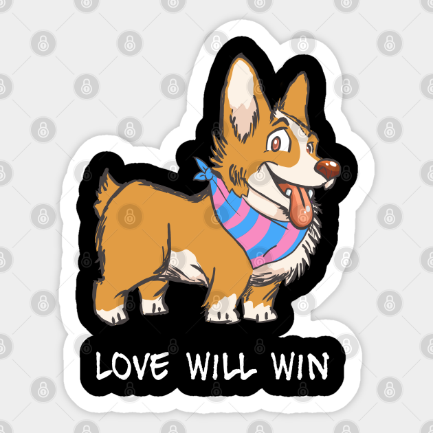 Love Will Win Transgender LGBTQ Pride Cute Proud Corgi - Transgender Pride - Sticker