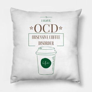 OCD- Obsessive Coffee Disorder Pillow