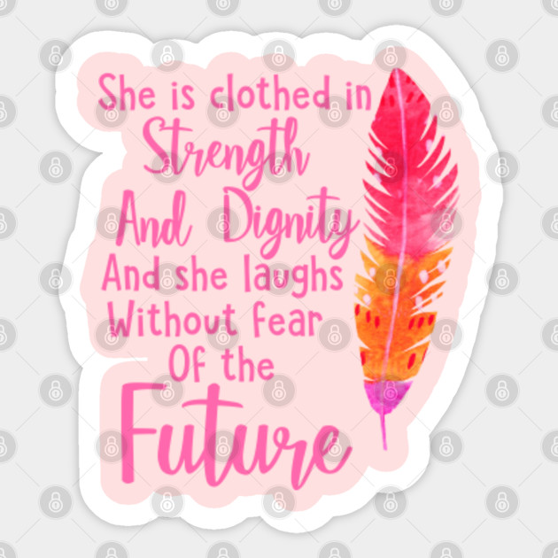 She Is Clothed In Strength And Dignity And She Laughs Without Fear