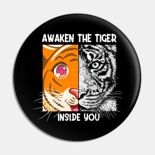 Awaken The Tiger Inside You Malayan Sumatran Bengal Tiger Pin