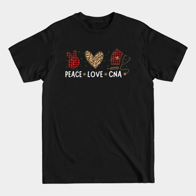 Disover Peace Love CNA - Er Nurse Gift - T-Shirt