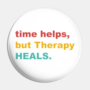 Time Helps, But Therapy Heals Pin