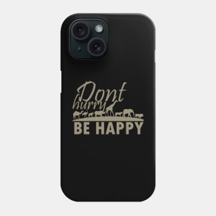 Do not hurry Phone Case