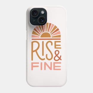 Rise & Fine Phone Case