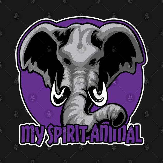 Elephants are my Spirit Animal by Designs by Darrin