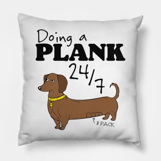 Doing a Plank 24/7 Dachshund Power Pillow