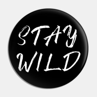 Stay Wild Pin