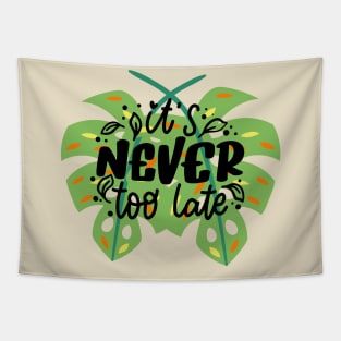 It's never too late Tapestry