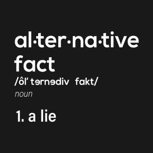 Alternative Fact Definition T-Shirt