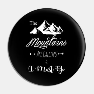 The mountains are calling and I must go Pin