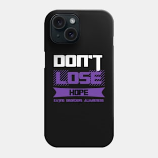 Don't Lose Hope Eating Disorders Awareness Phone Case