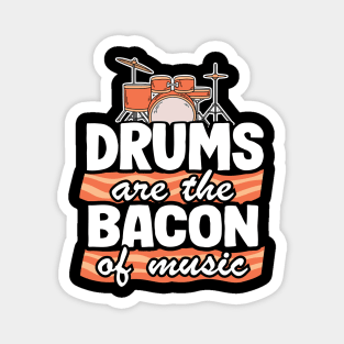 Drums Are The Bacon Of Music Funny Drummer Bacon Gift Magnet