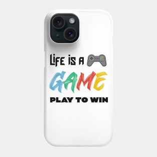 LIFE IS A GAME PLAY TO WIN Phone Case