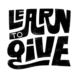 Learn to Give T-Shirt