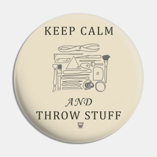 Keep Calm and Throw Stuff Pin