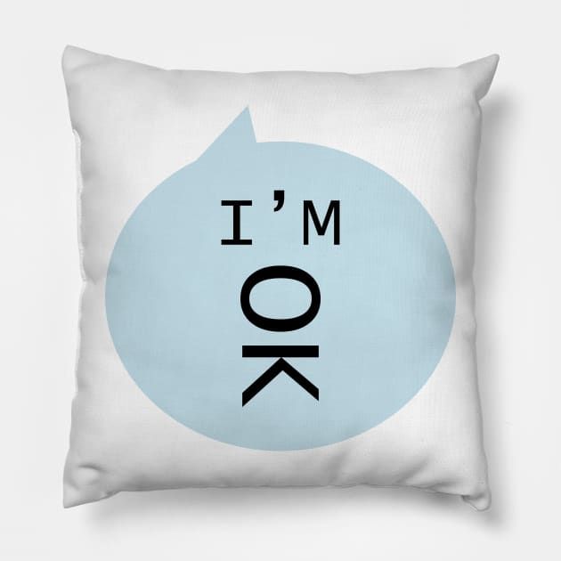 I am OK Pillow by N1L3SH