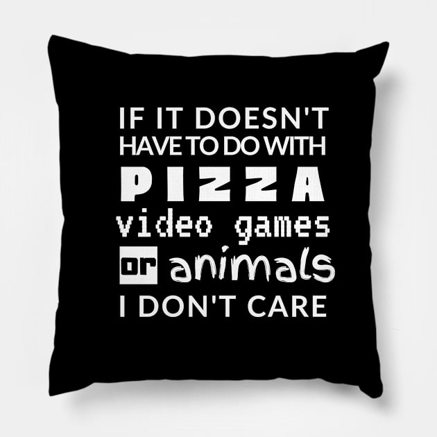 Pizza Video Games Animals Shirt Cute Funny Foodie Shirt Laugh Joke Food Hungry Snack Gift Sarcastic Happy Fun Introvert Awkward Geek Hipster Silly Inspirational Motivational Birthday Present Pillow by EpsilonEridani