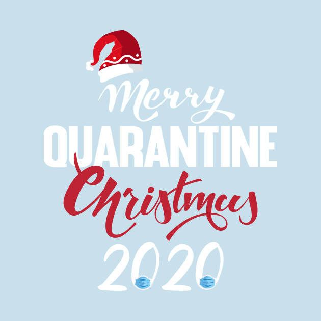 Discover Merry Quarantine Christmas 2020 - Merry Quarantine Christmas 2020 - T-Shirt