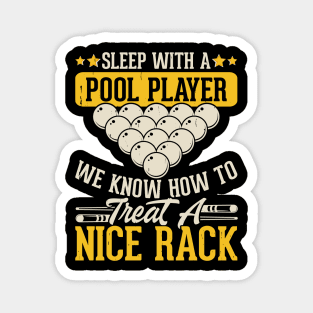 Sleep With a Pool Player We Know How To Treat a Nice Back T shirt For Women Magnet