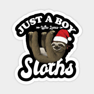 Just a boy who loves Sloths Magnet