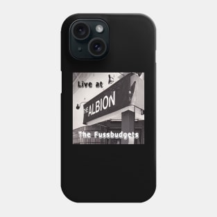 The Fussbudgets Live at The Albion Phone Case