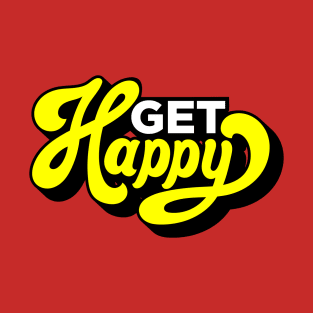 Get Happy T-Shirt