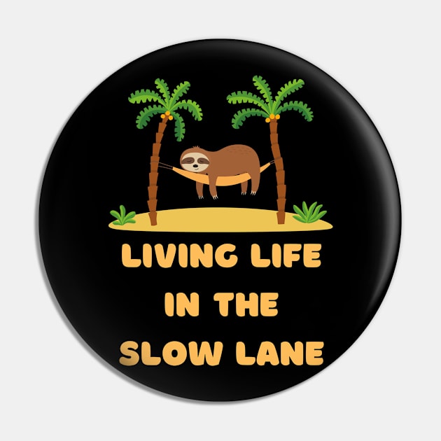 Living Life in The Slow Lane Pin by Fit-tees