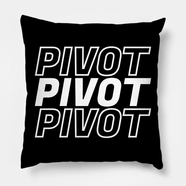 Pivot Funny Quote Pillow by lemonpepper