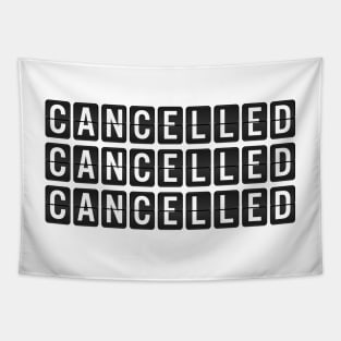 Cancelled, Cancelled, Cancelled Tapestry