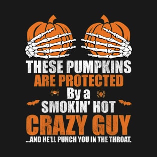 These Pumpkins Are Protected By A Smokin' Hot  T-Shirt Funny Pumpkin T-Shirt