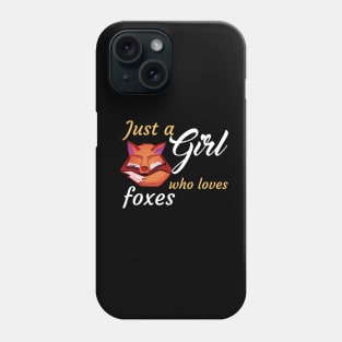 Just A Girl Who Loves Foxes Phone Case