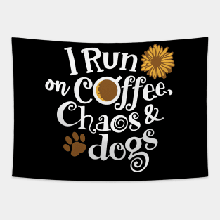 I Run On Coffee Chaos And Dogs Tapestry