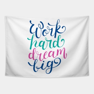 Work Hard Dream Big Tapestry