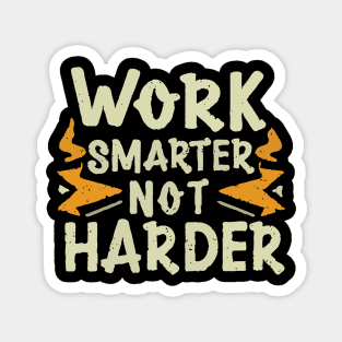 Work Smarter Not Harder. Typography Magnet