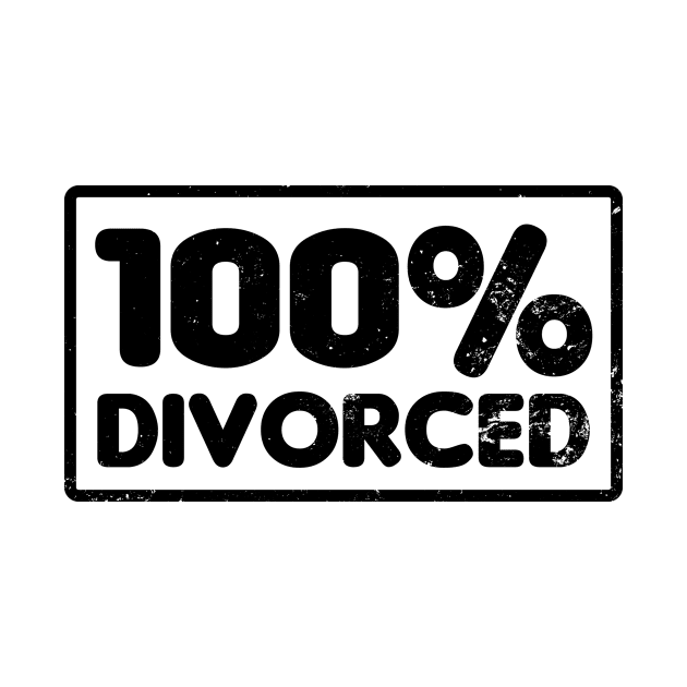 Divorced Shirt | 100% Divorced Gift by Gawkclothing