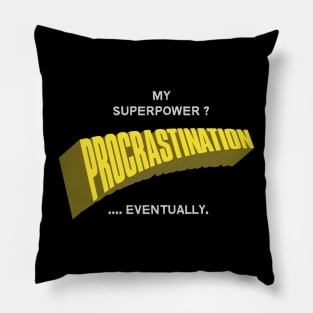 Procrastination Funny Pillow