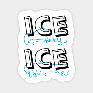 ice ice Magnet