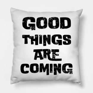 Good things are coming vintage Pillow