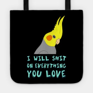 i wil shit on everything - cockatiel Tote