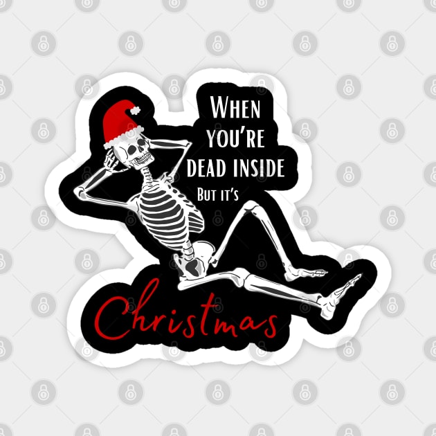 Dead Inside, but still love Christmas Magnet by MzWhiskey Tit-tees