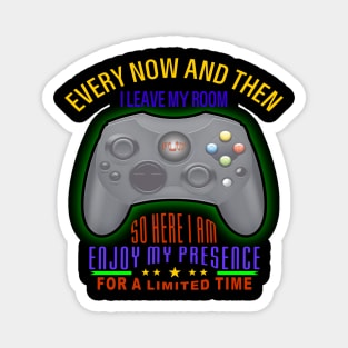 This Funny Every Now And Then I Leave My Room gamer Magnet