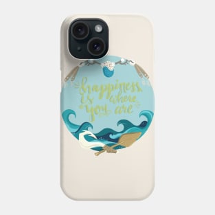 Where You Are Phone Case