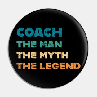 Coach The Man Myth Legend Coaching Coaches Gift Pin