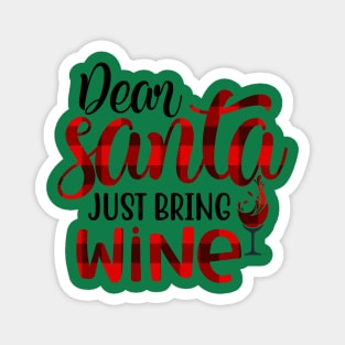 Dear Santa Just Bring Wine Magnet