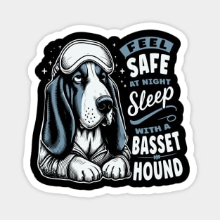 Basset Hound - Feel Safe At Night Sleep With a Basset Hound Magnet