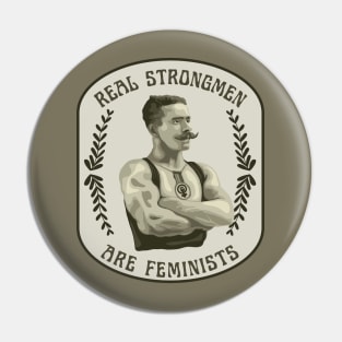 Real Strongmen Are Feminists Pin