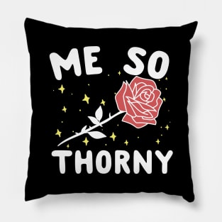 Me So Thorny Pillow